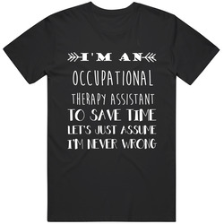 Occupational Therapy Assistant  To Save Time Occupation Mens Soft Cotton Tee T Shirt