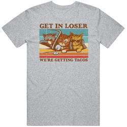 Get In Loser We're Getting Tacos Cats Driving Mens Cotton Classic T Shirt
