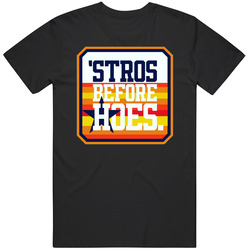 Houston Baseball World Series 2017 Champions Stros Before Hoes Mens Cotton Classic T Shirt
