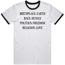 Birthplace Earth Race Human Politics Freedom Religion Love Mens Cotton Classic T Shirt