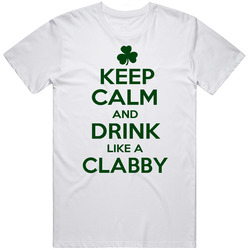 Keep Calm And Drink Like A Clabby Irish Mens Cotton T Shirt