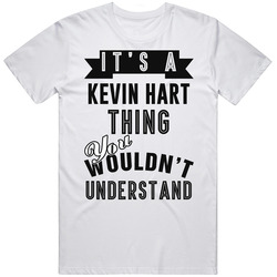 It's A Kevin Hart Thing You Wouldn't Understand Comedian Comedy Mens Cotton T Shirt