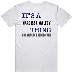 It's A Narcissa Malfoy Thing You Wouldn't Understand Novel Character Fan Mens Cotton T Shirt