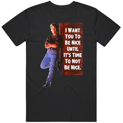 I Want You To Be Nice Until It's Time To Not Be Nice Patrick Swayze Road House Movie Quotes Fan Vintage Unisex T Shirt