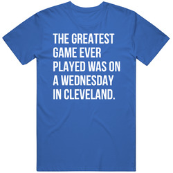 The Greatest Game Ever Played Was On A Wednesday In Cleveland Vintage Unisex T Shirt
