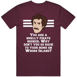 Anchorman Ron Burgundy You Are A Smelly Pirate Hooker. Why Don't You Go Back To Your Home On Whore Island? Quote Fan Vintage Unisex T Shirt