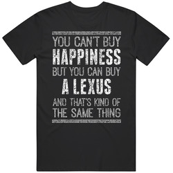 You Can't Buy Happiness Lexus Car Lover Worn Look Vintage Unisex T Shirt