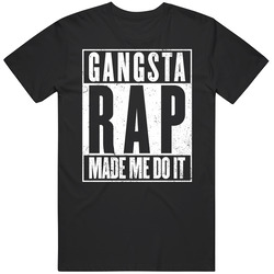 Gangsta Rap Made Me Do It Funny Hip Hop Music Worn Look Vintage Unisex T Shirt