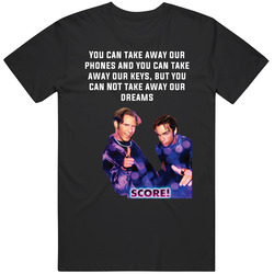 A Night At The Roxbury Score You Can Not Take Away Our Dreams Quote Fan Vintage Unisex T Shirt