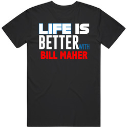 Life Is Better With Bill Maher Funny Stand Up Comedian Vintage Unisex T Shirt