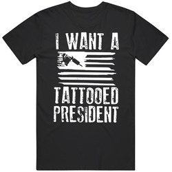 I Want A Tattooed President Vintage Unisex T Shirt