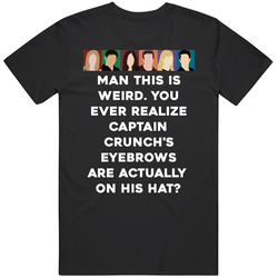 Captain Crunch's Eyebrows Are Actually On His Hat? Friends Face Tv Fan Vintage Unisex T Shirt