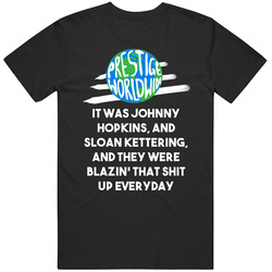 It Was Johnny Hopkins And Sloan Kettering, And They Were Blazin Step Brothers Movie Prestige Worldwide Quote Mens Cotton Classic T Shirt