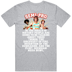 In The Anals Of History People Are Going To Be Talking About Three Things Semi Pro Movie Quote Actors Fan Mens Cotton Classic T Shirt