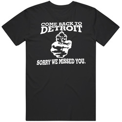 Come Back To Detroit Sorry We Missed You Mens Cotton Classic T Shirt