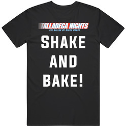 Talladega Nights Shake And Bake! Quote Mens Cotton Classic T Shirt