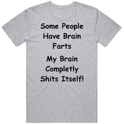 Some People Have Brain Farts Mens Vintage T Shirt