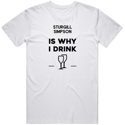 Sturgill Simpson Is Why I Drink Funny Mens Vintage T Shirt
