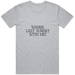 Wanna Lazy Sunday With Me Grey Black Mens Vintage T Shirt