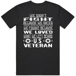 Veterans - We Didn't Fight Because What Was In Front Of Us Mens Vintage T Shirt