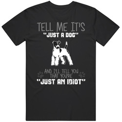 Tell Me Its Just A Dog Idiot Wire Fox Terrier Mens Vintage T Shirt