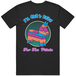 I'm Only Here For The Pinata Mens Vintage T Shirt
