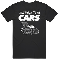 Still Plays With Cars Cotton Classic T Shirt