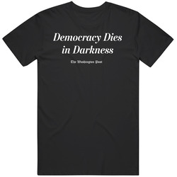 Democracy Dies In Darkness Cotton Classic T Shirt