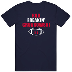 Rob Freakin' Gronkowski Football Sports Cotton Classic T Shirt