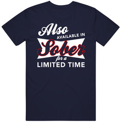 Also Available In Sober For A Limited Time Fun Drinking Party Cotton Classic T Shirt