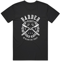 Barber Rebel In Blade We Trust Cotton Classic T Shirt