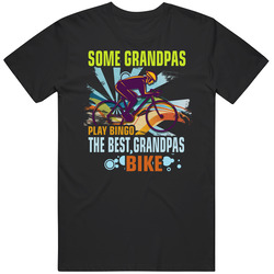 Grandpa - Some Grandpas Play Bingo, The Best Grandpas Bike Cotton Classic T Shirt