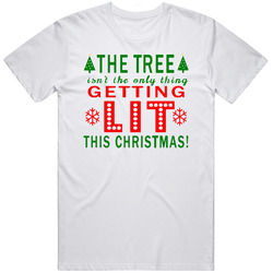 Merry Christmas T Shirt The Tree Isnt The Only Thing Getting Lit Christmas Tree Cotton Classic T Shirt
