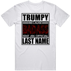 Trumpy Name Because Badass Official Last Name Funny Cotton Classic T Shirt