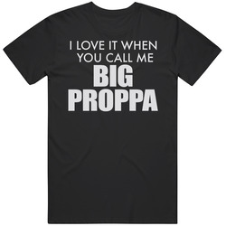 I Love It When You Call Me Big Proppa Cotton Classic T Shirt