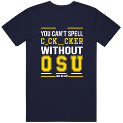You Cant Spell Cocksucker Without Osu Michigan Ohio State Football Rivalry Cotton Classic T Shirt