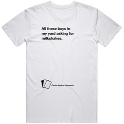 Cards Against Humanity Boys Wants Milkshakes Cotton Classic T Shirt