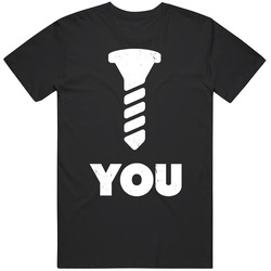 Screw You Funny Offensive Worn Look Cotton Classic T Shirt