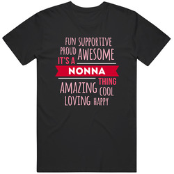 Family Fun Supportive Proud Awesome It's A Nonna Thing Amazing Cool Loving Happy Cotton Classic T Shirt