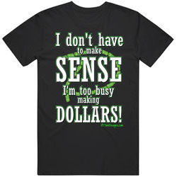 Dollars Not Sense Black Labeled Cotton Classic T Shirt