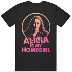 Fear The Walking Dead Alicia Clark Is My Home Girl Tv Show Fan Cotton Classic T Shirt