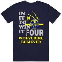 Michigan Wolverines In It To Win Believer Final Four Cotton Classic T Shirt