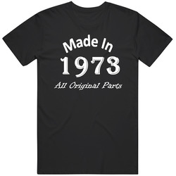 Made In 1973 All Original Parts Light Cotton Classic T Shirt