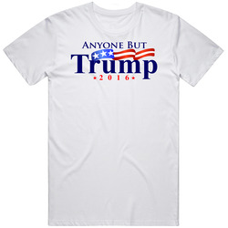 Anyone But Donald Trump Presidential Election Campaign 2016 Cotton Classic T Shirt