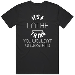 Lathe Its A Thing You Wouldnt Understand Name Mens Vintage T Shirt