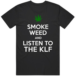 Smoke Weed And Listen To The Klf Mens Vintage T Shirt
