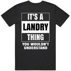 It's A Landry Thing You Wouldn't Understand Parody Name Mens Vintage T Shirt