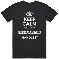 Keep Calm Let An Elevator Mechanic Handle It Occupation Mens Vintage T Shirt