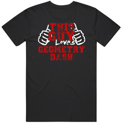 This Guy Loves Geometry Dash Popular Favorite Video Game Cool Fan Mens Vintage T Shirt