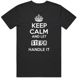 Keep Calm And Let Steph Handle It Mens Vintage T Shirt